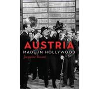 Austria Made in Hollywood by Dr Jacqueline Customer Vansant Dr Jacqueline Customer Vansant (Auteur)