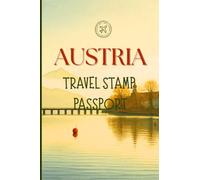 Austria Travel Stamp Passport: A Pocket Sized Notebook for Collecting Stamps and Stories in Austria | 4" X 6", 70 Pages | Collecting New Memories, One Stamp at a Time