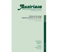 Austriaca, N 62/Juin 2006. Litterature de Voyage. Regards Autrichiens Sur le Monde