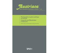 Austriaca N° 83, Décembre 2016 - Photographie Et Sphère Publique En Autriche