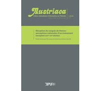 Austriaca N° 84-85 - Réception Du Congrès De Vienne - Perceptions