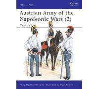Philip J. Haythornthwaite – Austrian Army of the Napoleonic Wars – Men-at-Arms – Osprey Publishing