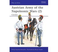 Austrian Army of the Napoleonic Wars, MEN-AT-ARMS SERIES Philip J. Haythornthwaite (Auteur)