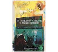 Austrian Economic Perspectives On Individualism And Society
