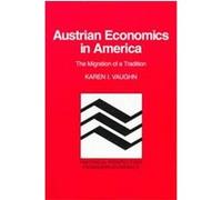 Austrian Economics in America, Historical Perspectives on Modern Economics Series Karen Iversen Vaughn (Auteur)