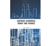 Austrian Economics, Money And Finance