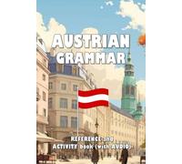 Austrian Grammar: Reference and activity book (with AUDIO)