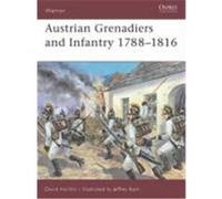 Austrian Grenadiers and Infantry 1788-1816 Hollins, David (Auteur)