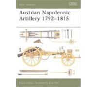 Austrian Napoleonic Artillery 1792-1815 Hollins, David (Auteur)