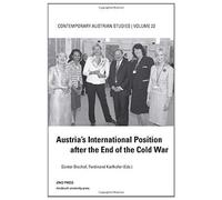 Austrias Intl Pos After End Cold War (Contemporary Austrian Studies, Vol 22)