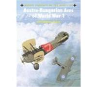 Austro Hungarian Aces of World War 1, Aircraft of the Aces Christopher Chant (Auteur)