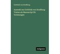 Auswahl aus Gottfrids von Straßburg Tristan als Manuscript für Vorlesungen