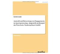Auswahl Und Bewertung Von Engagements Im Sportsponsoring - Dargestellt Am Beispiel Der Toto-Lotto Niedersachsen Gmbh