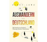 Auswandern aus Deutschland: Mit Familie ins Ausland - Planung, Steuern, Umsetzung