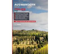 Auswandern nach Italien: Der vollständige Ratgeber