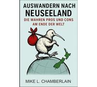 Auswandern nach Neuseeland: DIE WAHREN PROS UND CONS AM ENDE DER WELT