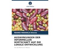 AUSWIRKUNGEN DER INFORMELLEN WIRTSCHAFT AUF DIE LOKALE ENTWICKLUNG: Fall des Mache von Maluku