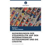 AUSWIRKUNGEN DER STEUERPOLITIK AUF DEN INTERNATIONALEN GÜTERVERKEHR UND DIE LOGISTIK: Eine analytische Studie