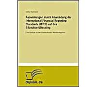 Auswirkungen Durch Anwendung Der International Financial Reporting Standards (Ifrs) Auf Das Bilanzbonitätsrating
