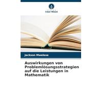 Auswirkungen von Problemlösungsstrategien auf die Leistungen in Mathematik