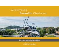 Auszeichnung Baukultur Oberhausen: Zentrale Haltestelle Neue Mitte: Ortsgeschichte übersetzt in moderne Stahlbaukunst