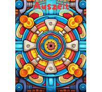 AUSZEIT Mandala schnell und einfach Coloring Pages -Malbuch für Erwachsene -Entspannung und Stressabbau: -ein magisches Ausmalbuch -nimm dir Zeit, für dich -50 ausgewählte Motive