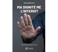 Autant Ecrire Ma Dignité Me L'interdit