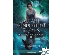 Autant en emportent les âmes Aurore Callahan, T2 - Nyx Ambroise - Collection Infinity - broché - Roman