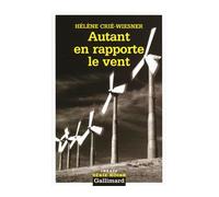 Autant en rapporte le vent - Hélène Crié-Wiesner - Gallimard - Poche - Roman