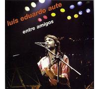 Aute, Luis Eduardo - Entre Amigos
