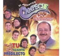 Autentico Campeche Show - Tu Cliente Predilecto