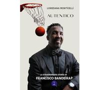 AUTENTICO: La straordinaria storia di Francisco Bandeira