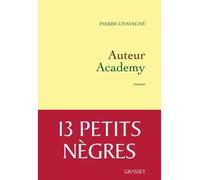Auteur academy - Pierre Chavagné - Grasset - broché - Roman