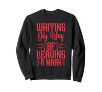 Auteur écrivain écrivant My Way of Leaving a Mark Romancier Sweatshirt
