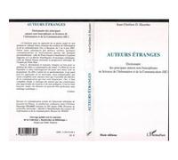 Auteurs étranges Dictionnaire des principaux auteurs non francophones en Sciences de l'Information et de la Communication (SIC) - Jean-Chrétien Ekambo Duasenge - L'harmattan - broché - Dictionnaire et