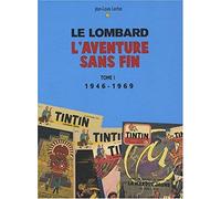 Auteurs Lombard - Tome 1 - Aventure sans fin T1 (1946-1996) Tome 1 1946-1969 - Collectif - Le Lombard Eds - cartonné - Bande dessinée
