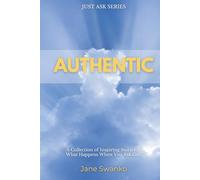Authentic: A Collection of Inspiring Stories of What Happens When You Ask God