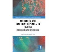 Authentic and Inauthentic Places in Tourism by Bull & Chris Canterbury Christ Church University & UK Jane Lovell, Chris Bull (Auteur)