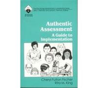 Authentic Assessment, Roadmaps to Success Series Cheryl Fulton Fischer, Rita M. King (Auteur)