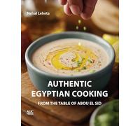 Authentic Egyptian Cooking: From the Table of Abou El Sid