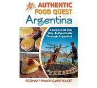Authentic Food Quest Argentina - Rosemary Kimani - Authentic Food Quest - Livre en Anglais - Paperback Rosemary KimaniRosemary Kimani (Auteur)