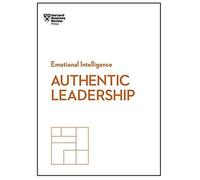 Authentic Leadership (Hbr Emotional Intelligence Series)