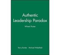 Authentic Leadership Paradox Wheel Poster by Michael Wakefield Paperback Book Kerry Bunker, Michael Wakefield (Auteur)