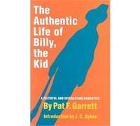 Authentic Life of Billy, the Kid Pat F. Garrett (Auteur)