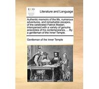 Authentic Memoirs Of The Life, Numerous Adventures, And Remarkable Escapes, Of The Celebrated Patrick Madan; Interspersed With A Variety Of Genuine An