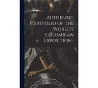 Authentic Portfolio of the Worlds Columbian Exposition - Anonymous - Creative Media Partners LLC - Livre en Anglais AnonymousAnonymous (Auteur)