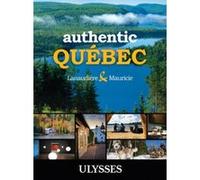 Authentic Québec , Lanaudière And Mauricie Collectif (Auteur)