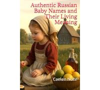 Authentic Russian Baby Names and Their Living Meaning