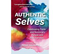 Authentic Selves: Celebrating Trans and Nonbinary People and Their Families