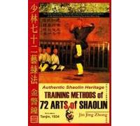 Authentic Shaolin Heritage. Training Methods Of 72 Arts Of Shaolin Paperback Book By Jin Jing Zhong